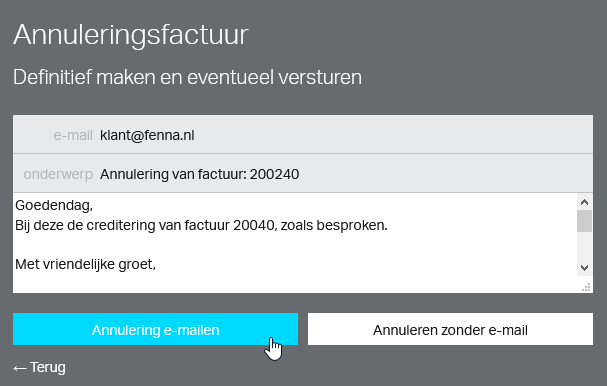 Je verstuurt de annuleringsfactuur om aan je klant te laten weten dat de oorspronkelijke niet betaald hoeft te worden.